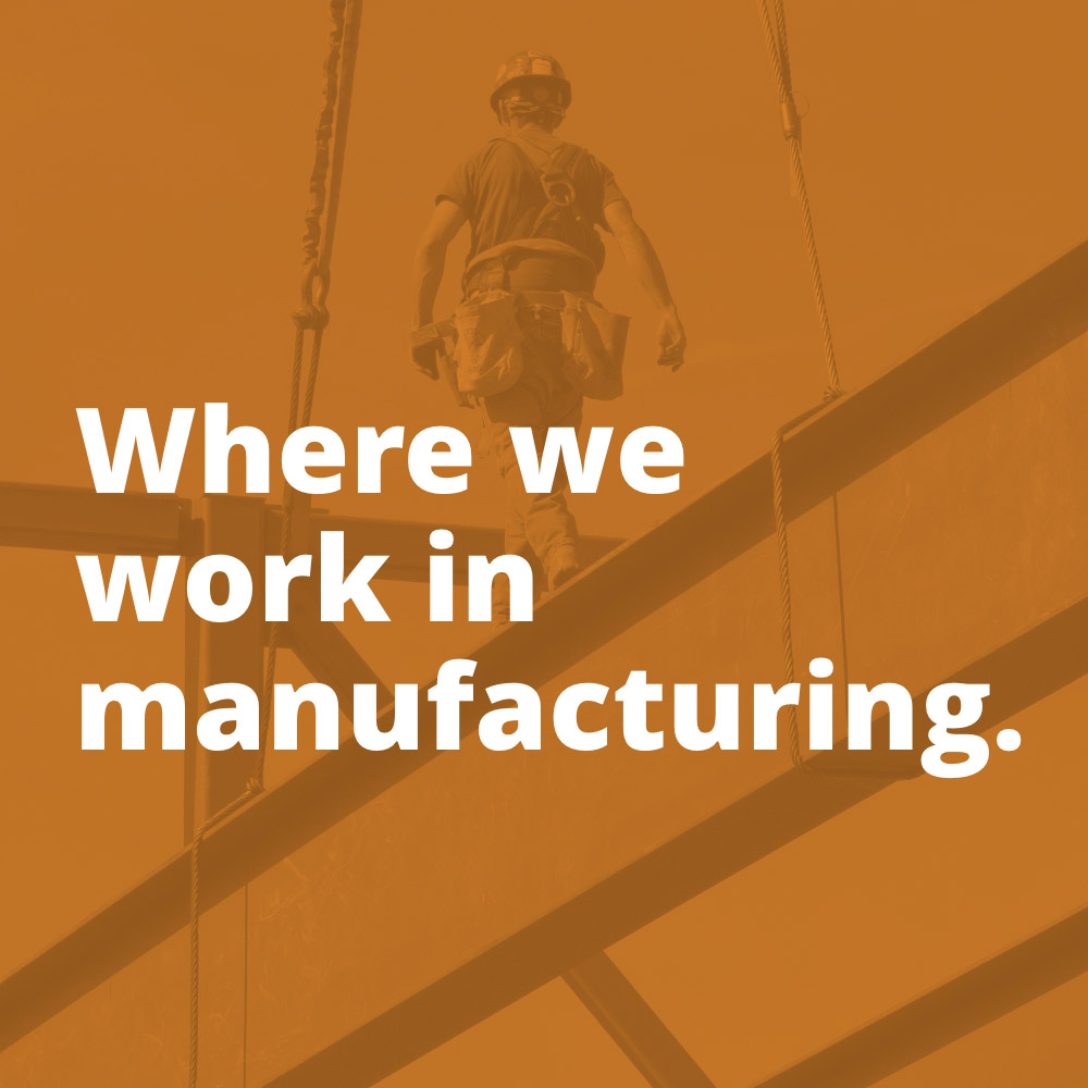 Where we work in manufacturing